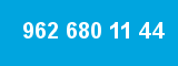 962 680 11 44